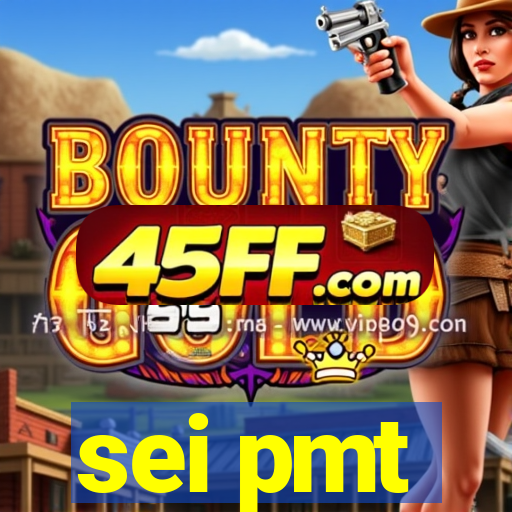 sei pmt